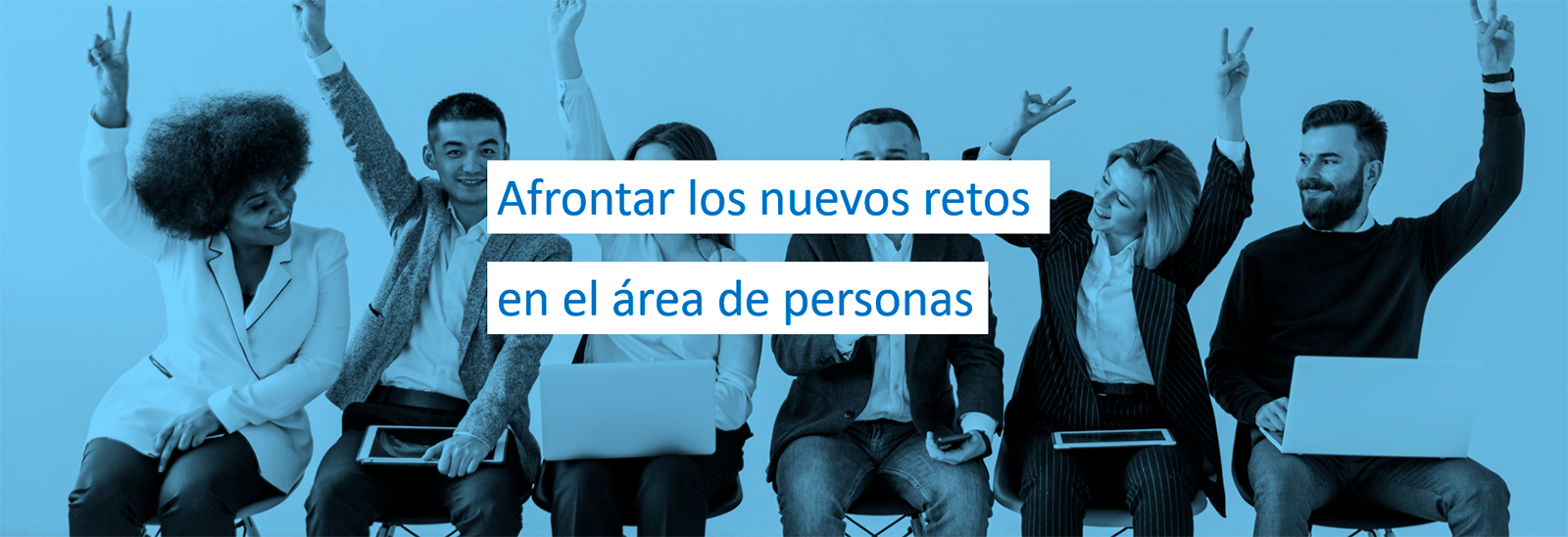 Afrontar los nuevos retos en el área de personas