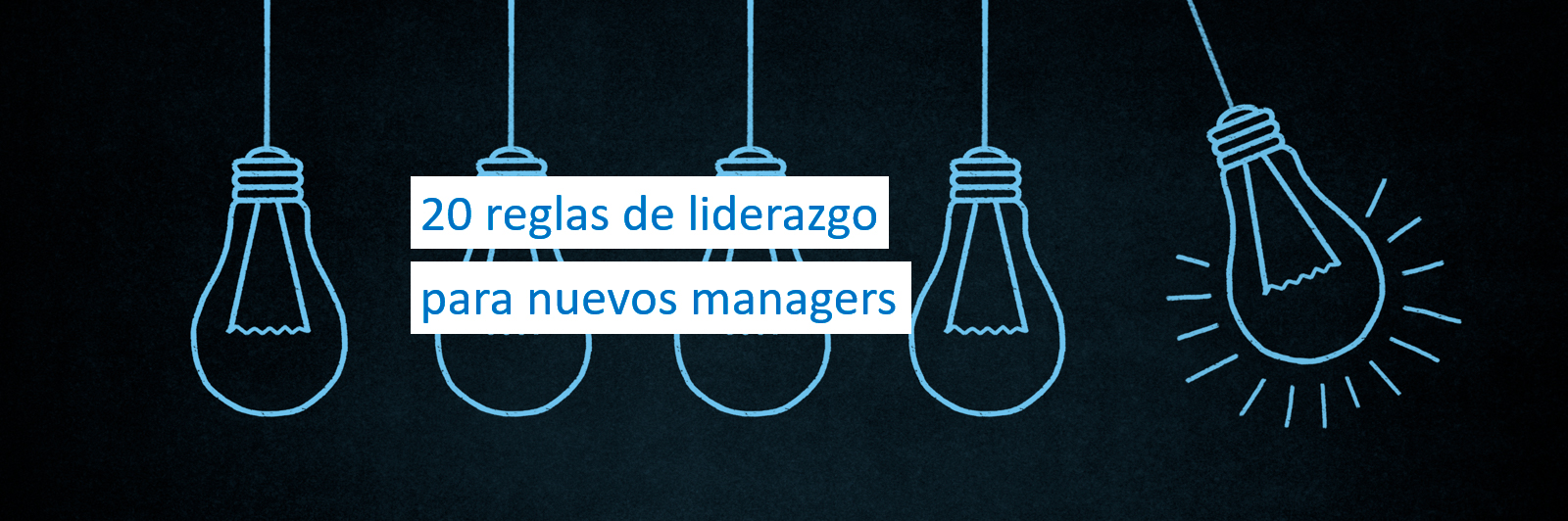 20 Reglas de liderazgo para nuevos managers