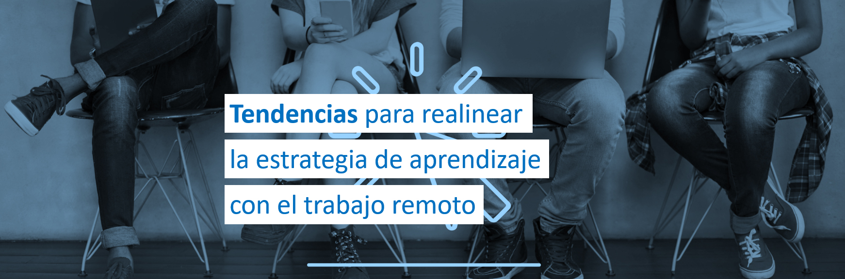 Tendencias para realinear la estrategia de aprendizaje con el trabajo remoto