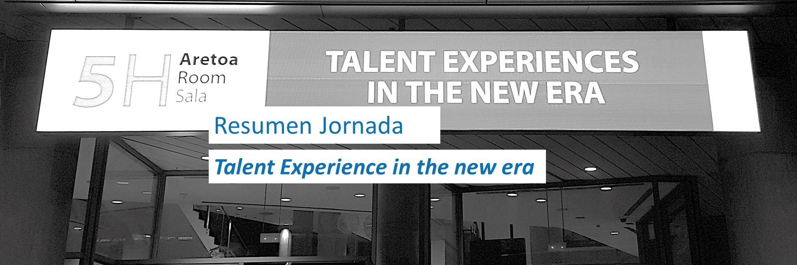 Resumen Jornada “Talent Experience in the new era”