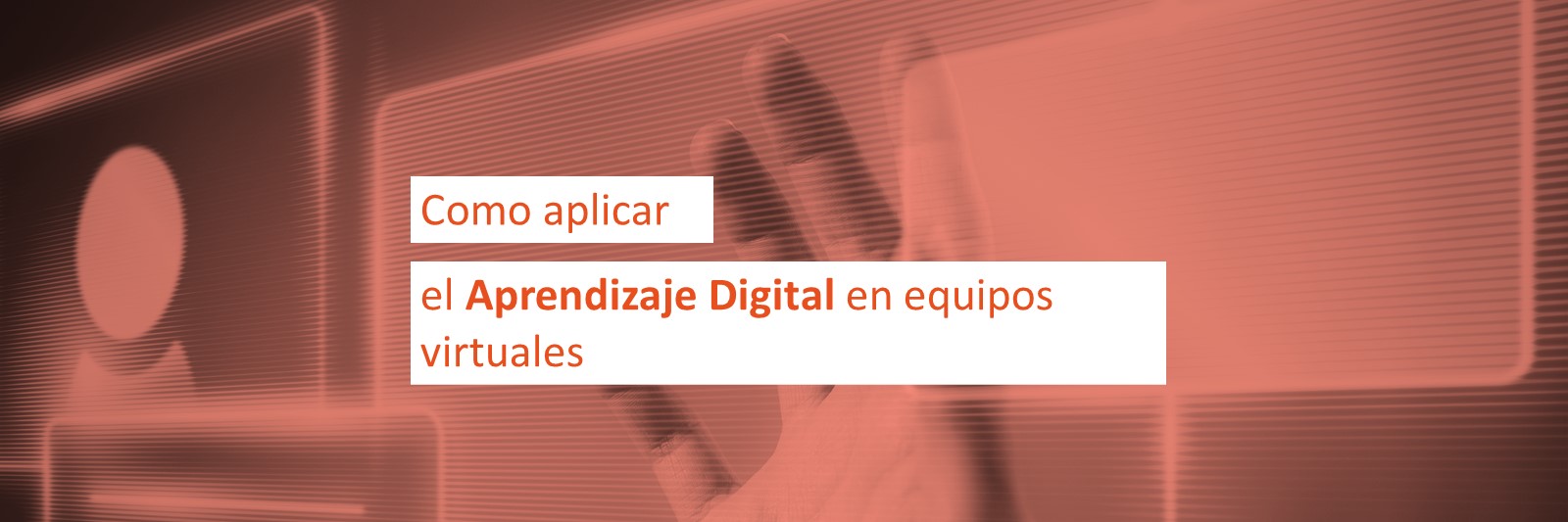 Como aplicar el Aprendizaje Digital en equipos virtuales