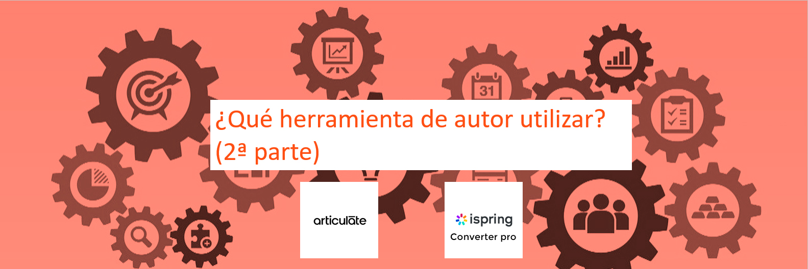 ¿Qué herramienta de autor utilizar? (2ª parte)