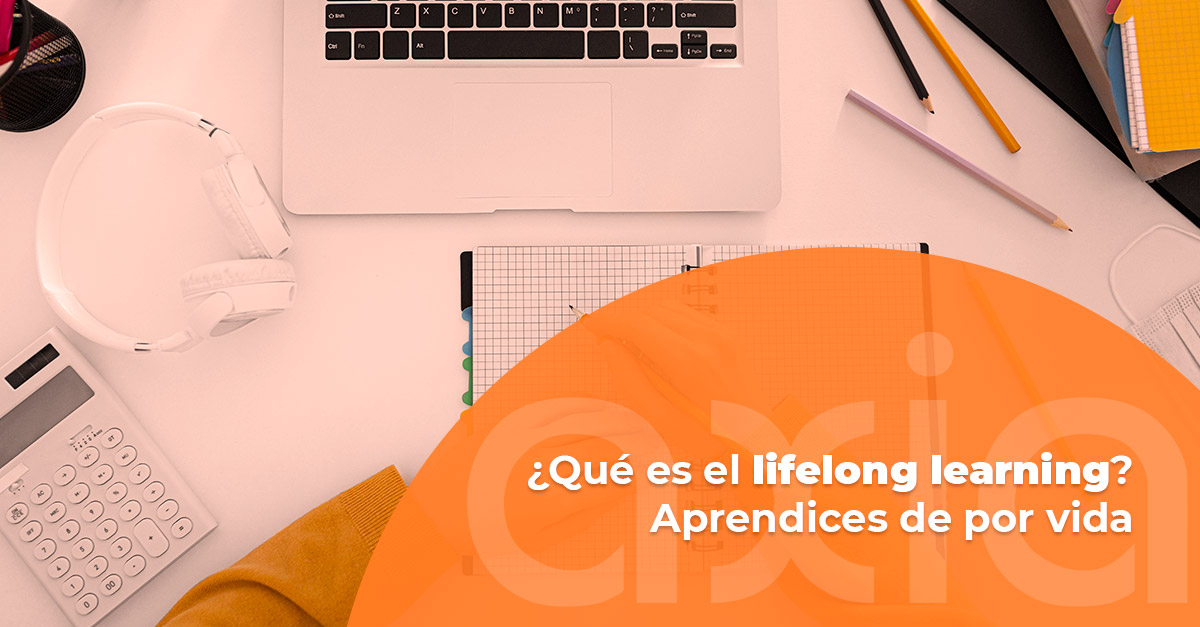 ¿Qué es el lifelong learning? Aprendices de por vida