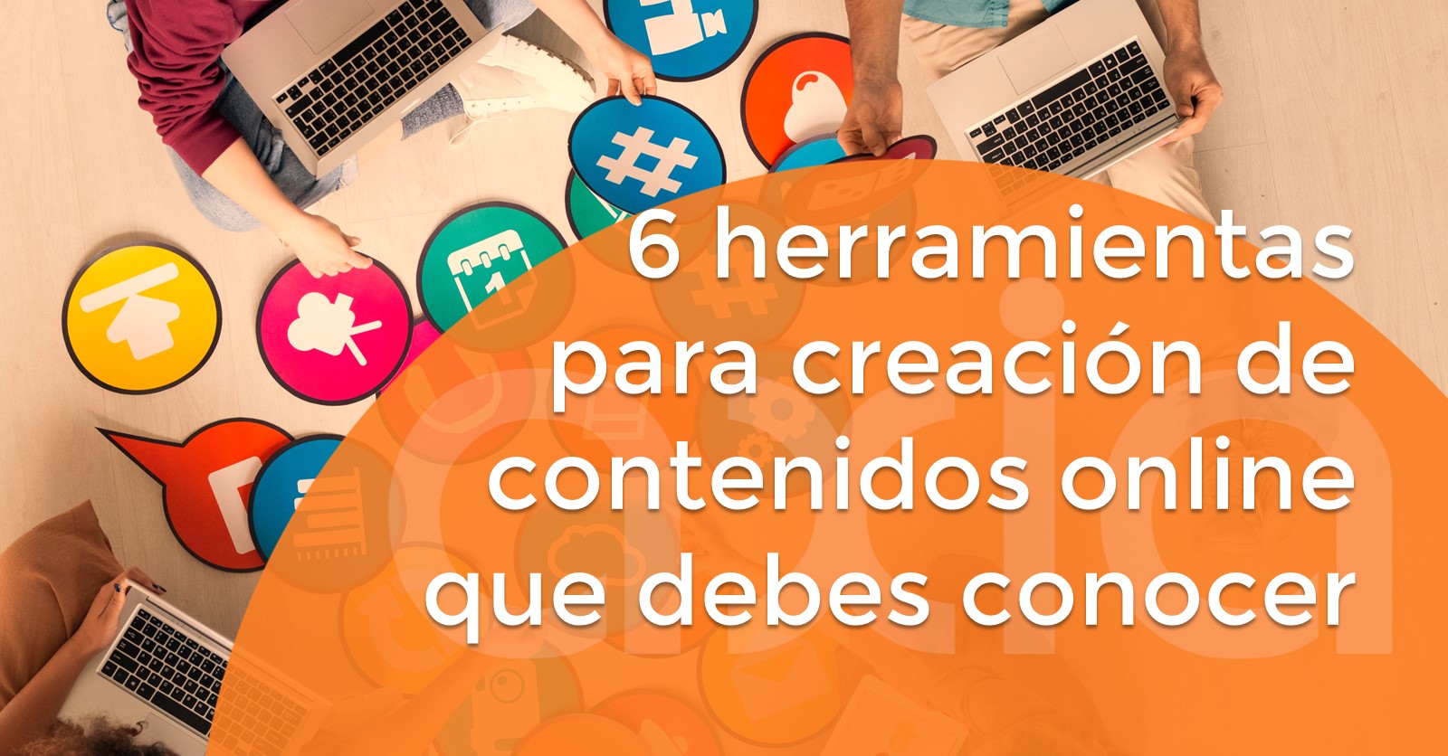 6 herramientas para creación de contenidos online que debes conocer