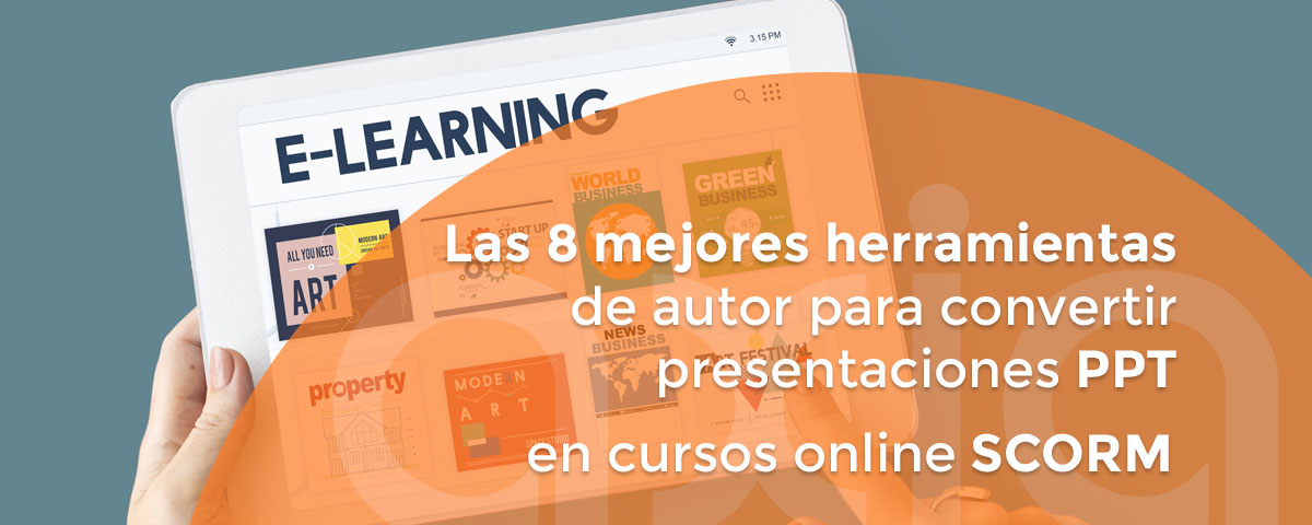 Las 8 mejores herramientas de autor para convertir presentaciones PPT en cursos online SCORM