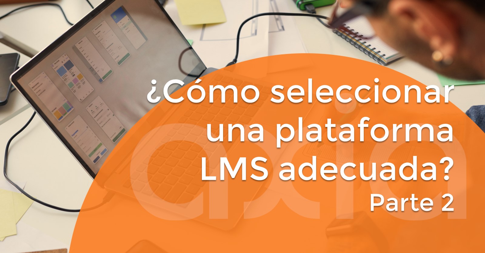 ¿Cómo seleccionar una plataforma LMS adecuada? (Parte 2)