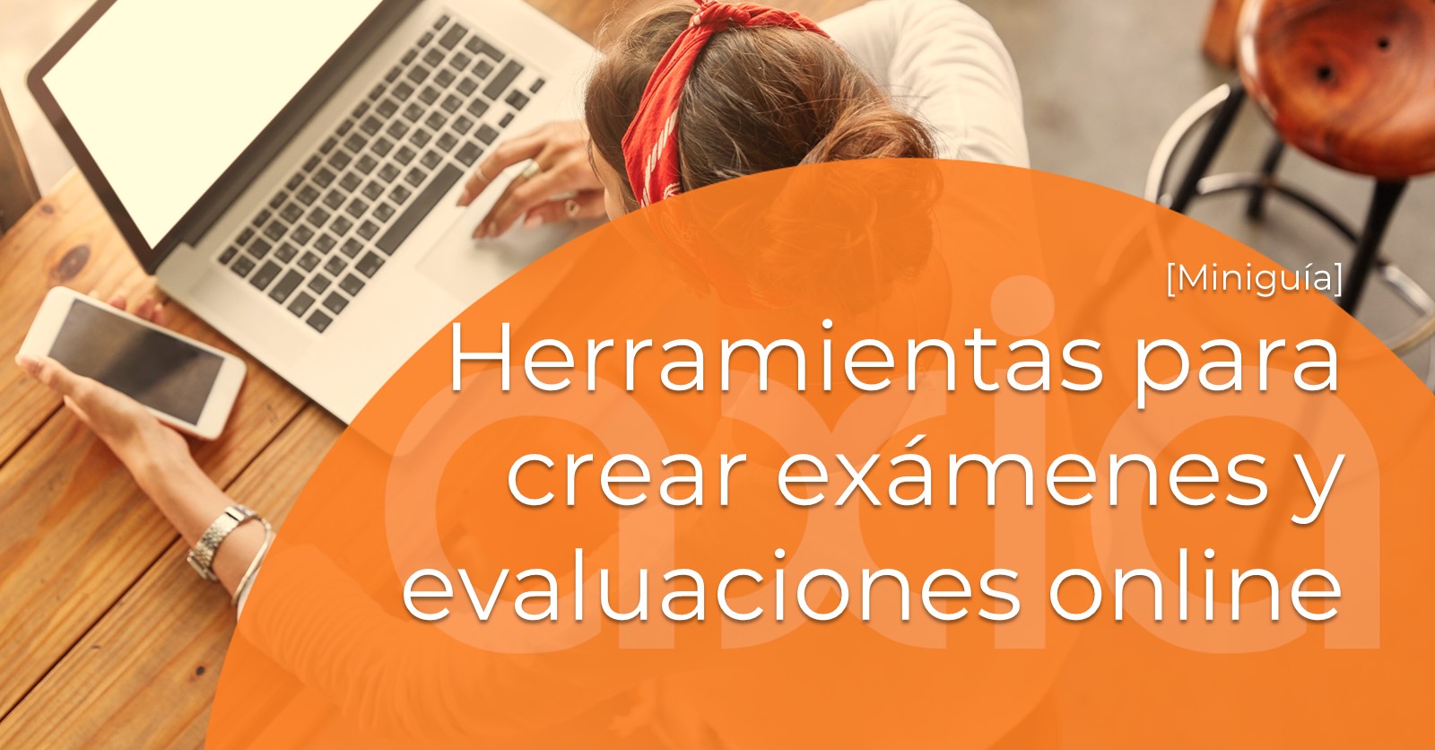 Herramientas para crear exámenes y evaluaciones online [Miniguía]