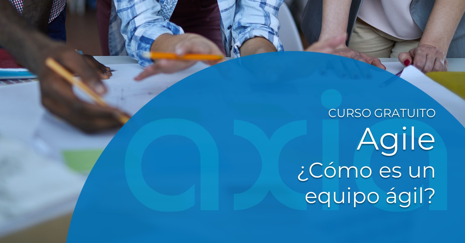 Cómo es un equipo ágil. Curso gratuito Agile