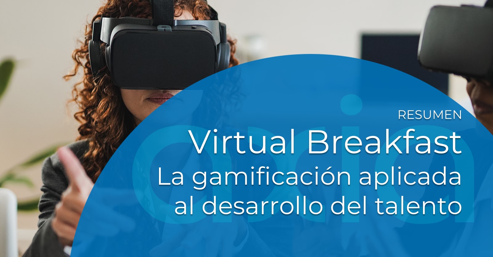 La gamificación aplicada al desarrollo del talento. Resumen desayuno AXIA